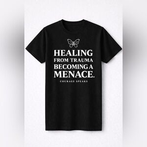 Healing From Trauma Becoming a Menace Tee | Survivor Empowerment